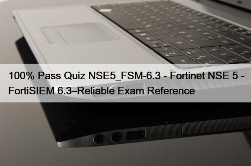 100% Pass Quiz NSE5_FSM-6.3 - Fortinet NSE 5 ...
